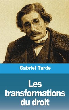 Les transformations du droit - Tarde, Gabriel