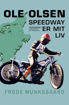 Speedway er mit liv - Olsen, Ole; Munksgaard, Frode
