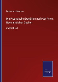 Die Preussische Expedition nach Ost-Asien: Nach amtlichen Quellen