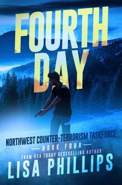 Fourth Day (Northwest Counter-Terrorism Taskforce, #4) (eBook, ePUB) - Phillips, Lisa