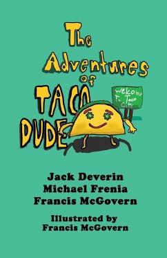 The Adventures of Taco Dude - Deverin, Jack; Frenia, Michael; McGovern, Francis
