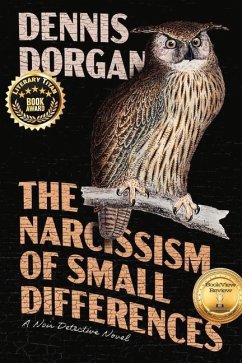 The Narcissism of Small Differences: A Noir Detective Novel - Dorgan, Dennis