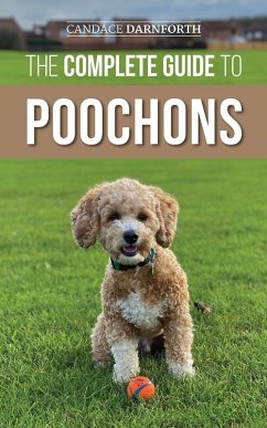 The Complete Guide to Poochons (eBook, ePUB) - Darnforth, Candace