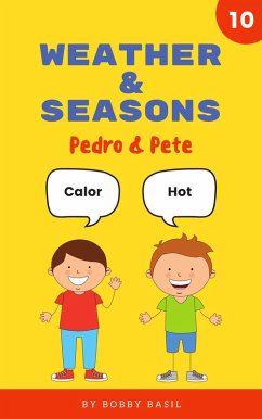 Weather & Seasons: Learn Basic Spanish to English Words (Pedro & Pete Spanish Kids, #10) (eBook, ePUB) - Basil, Bobby