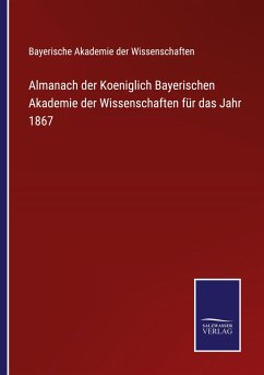 Almanach der Koeniglich Bayerischen Akademie der Wissenschaften für das Jahr 1867
