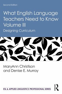 What English Language Teachers Need to Know Volume III (eBook, ePUB) - Christison, Maryann; Murray, Denise E.