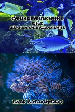 Grundlagen Der Süsswasseraquaristik (eBook, ePUB) - Mamani, Luis Baldomero Pariapaza