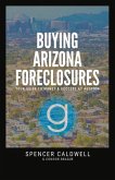 Buying Arizona Foreclosures: Your Guide to Money & Success at Auction