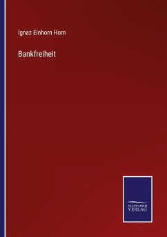 Bankfreiheit - Horn, Ignaz Einhorn