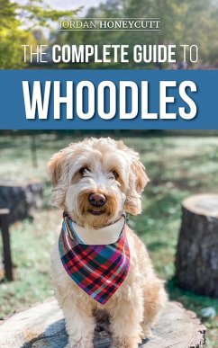 The Complete Guide to Whoodles (eBook, ePUB) - Honeycutt, Jordan