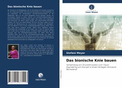 Das bionische Knie bauen - Meyer, Stefani