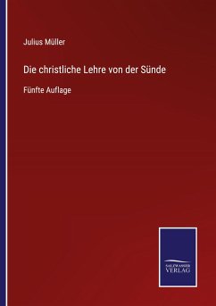 Die christliche Lehre von der Sünde - Müller, Julius