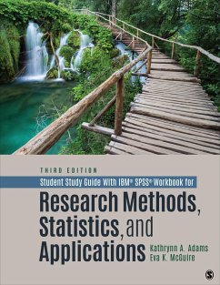 Student Study Guide With IBM® SPSS® Workbook for Research Methods, Statistics, and Applications - Adams, Kathrynn A. (Guilford College); McGuire (aka: Lawrence), Eva Kung (Guilford College)