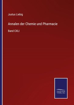 Annalen der Chemie und Pharmacie - Liebig, Justus