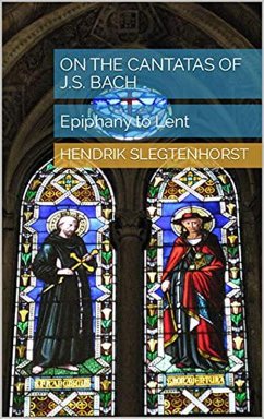 On the Cantatas of J.S. Bach: Epiphany to Lent (The Bach Cantatas, #5) (eBook, ePUB) - Slegtenhorst, Hendrik