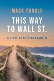 This Way to Wall St.: A Guide to Getting Started