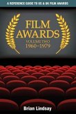 Film Awards: A Reference Guide to US & UK Film Awards Volume Two 1960-1979