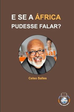 E SE A ÁFRICA PUDESSE FALAR? - Celso Salles - Salles, Celso