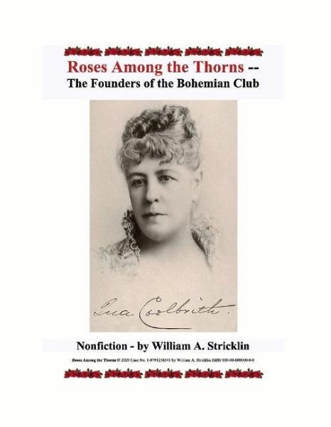 Roses Among the Thorns: The Founders of the Bohemian Club Roses Among the Thorns: The Founders of the Bohemian Club