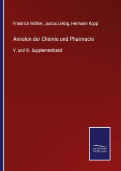 Annalen der Chemie und Pharmacie - Wöhler, Friedrich; Liebig, Justus; Kopp, Hermann