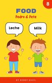 Food: Learn Basic Spanish to English Words (Pedro & Pete Spanish Kids, #8) (eBook, ePUB)