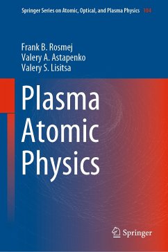 Plasma Atomic Physics (eBook, PDF) - Rosmej, Frank B.; Astapenko, Valery A.; Lisitsa, Valery S.