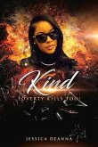 Kind Poverty Kills Too!: Volume 1