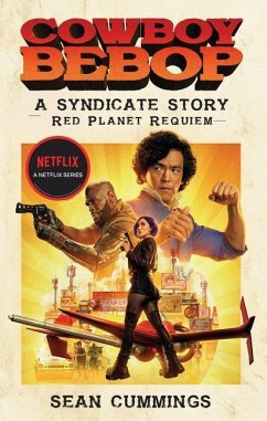 Cowboy Bebop: A Syndicate Story: Red Planet Requiem - Cummings, Sean
