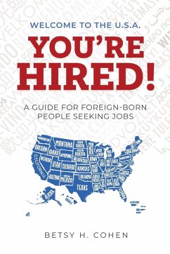 Welcome to the U.S.A.-You're Hired! - Cohen, Betsy H.