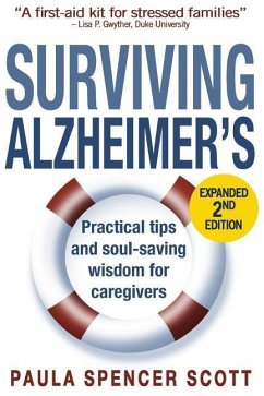 Surviving Alzheimer's: Practical Tips and Soul-Saving Wisdom for Caregivers - Scott, Paula Spencer