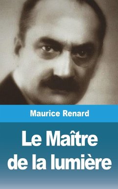 Le Maître de la lumière - Renard, Maurice