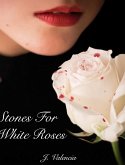 Stones For White Roses