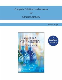 Complete Solutions and Answers for General Chemistry - Mays, John D.