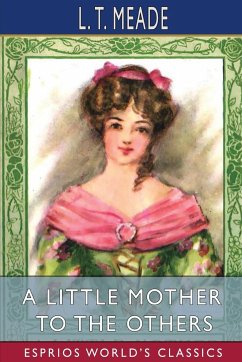 A Little Mother to the Others (Esprios Classics) - Meade, L. T.
