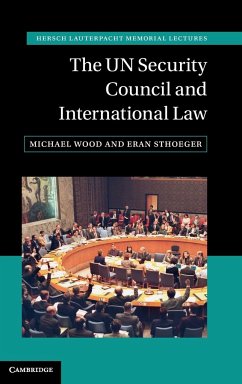 The UN Security Council and International Law - Wood, Michael; Sthoeger, Eran