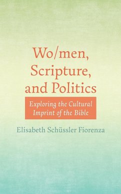 Wo/men, Scripture, and Politics - Schüssler Fiorenza, Elisabeth