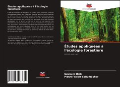 Études appliquées à l'écologie forestière - Dick, Grasiele;Schumacher, Mauro Valdir
