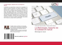 La Metrología: Soporte de la Calidad en Salud - López González, Ernesto José;Cabrera Macías, Yolanda