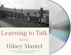 Learning to Talk: Stories - Mantel, Hilary