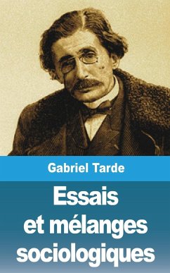 Essais et mélanges sociologiques - Tarde, Gabriel