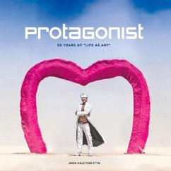 Protagonist: 50 Years of Life as Art - Styn, John