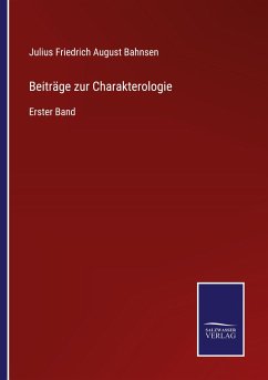Beiträge zur Charakterologie - Bahnsen, Julius Friedrich August