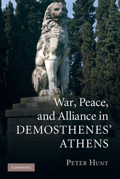 War, Peace, and Alliance in Demosthenes' Athens - Hunt, Peter (University of Colorado, Boulder)