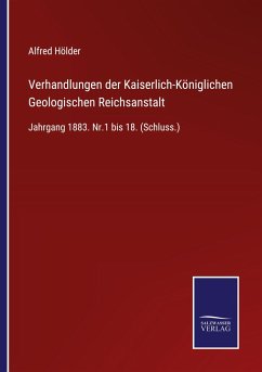 Verhandlungen der Kaiserlich-Königlichen Geologischen Reichsanstalt