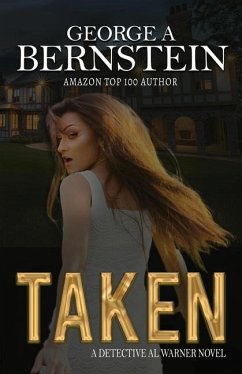 Taken: A Detective Al Warner Novel - Bernstein, George A.