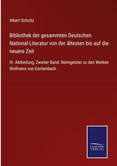 Bibliothek der gesammten Deutschen National-Literatur von der ältesten bis auf die neuere Zeit