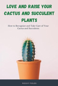 Love and raise your cactus and succulent plants - Fields, Rocky