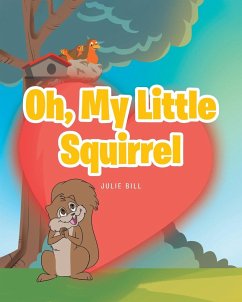 Oh, My Little Squirrel - Bill, Julie