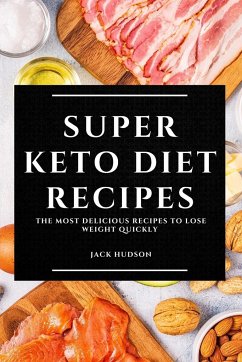 SUPER KETO DIET RECIPES - Hudson, Jack