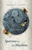 Sparrow in the Machine (eBook, ePUB) Sparrow in the Machine (eBook, ePUB)
